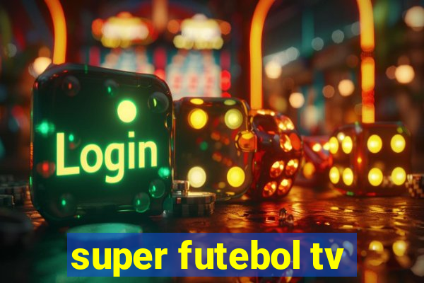 super futebol tv